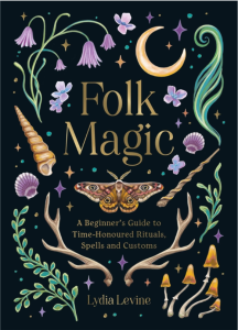 Folk Magic: A Beginner's Guide to Time-Honoured Rituals, Spells and Customs by Lydia Levine – book cover