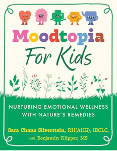Moodtopia for Kids: Nurturing Emotional Wellness with Nature's Remedies by Sara Chana Silverstein – book cover