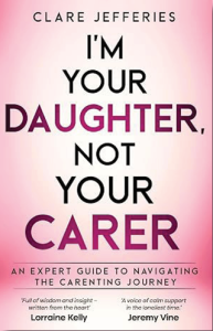 I'm Your Daughter, Not Your Carer by Clare Jefferies – book cover